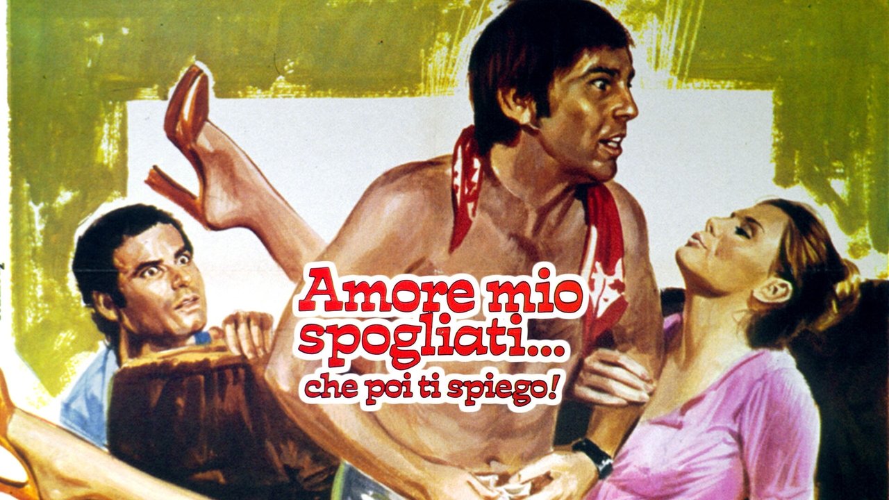 Amore mio spogliati... che poi ti spiego!