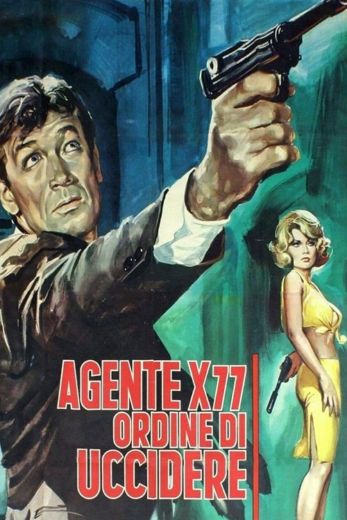 Locandina di Agente X-77 ordine di uccidere