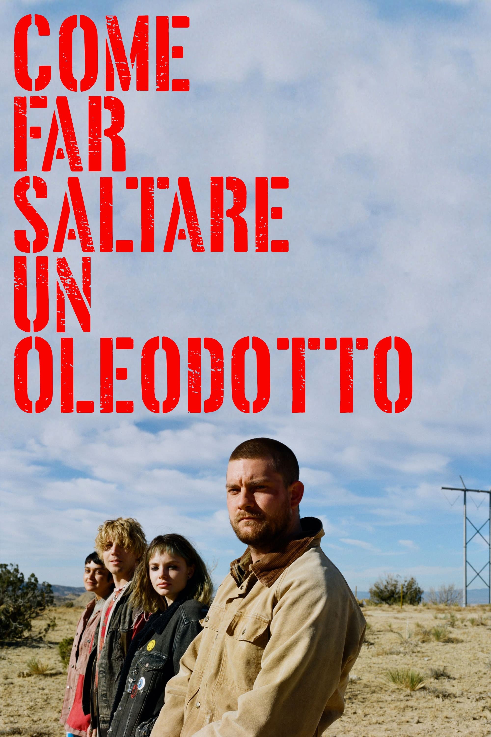 Locandina di Come far saltare un oleodotto