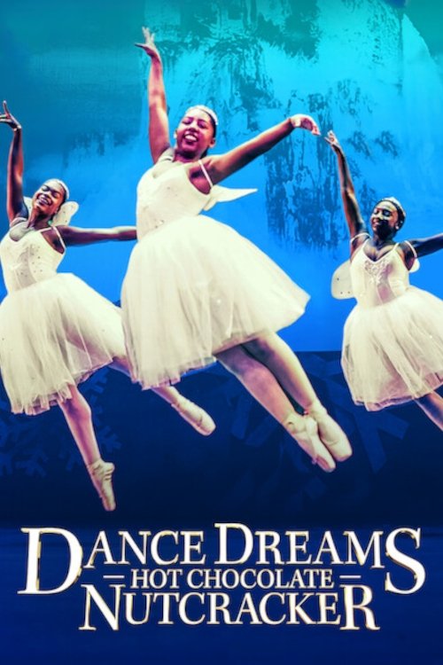 Locandina di Dance Dreams: Hot Chocolate Nutcracker