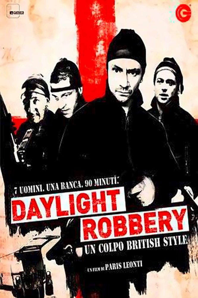Locandina di Daylight Robbery - Un colpo British Style