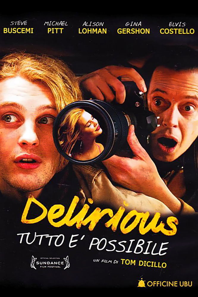 Locandina di Delirious - Tutto è possibile