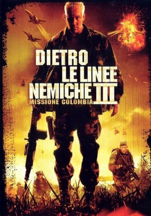 Locandina di Dietro le linee nemiche III - Missione Colombia