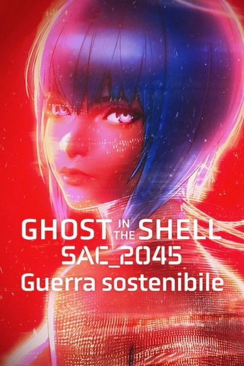 Locandina di Ghost in the Shell: SAC_2045 - Guerra sostenibile