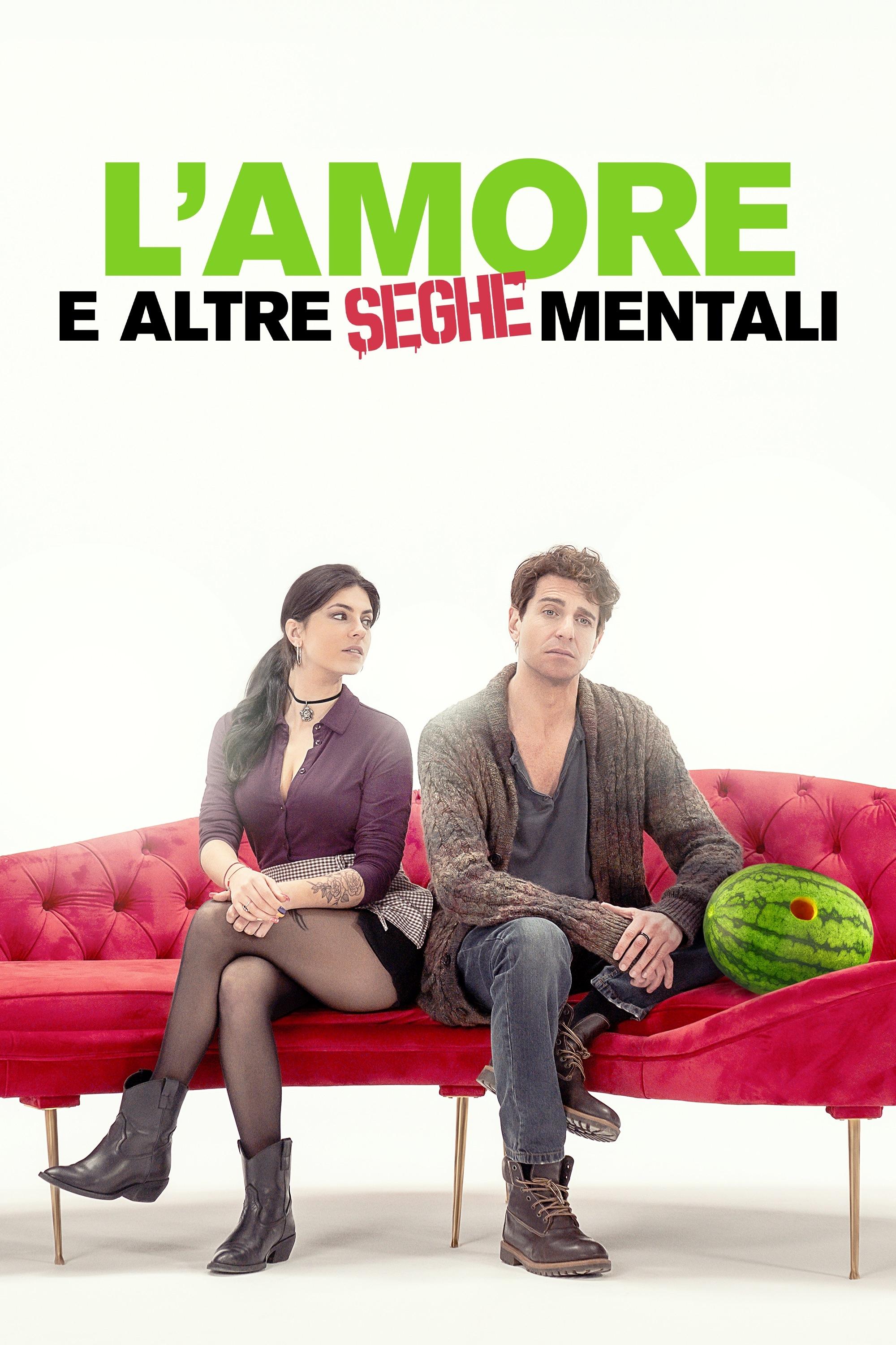 Locandina di L'amore e altre seghe mentali