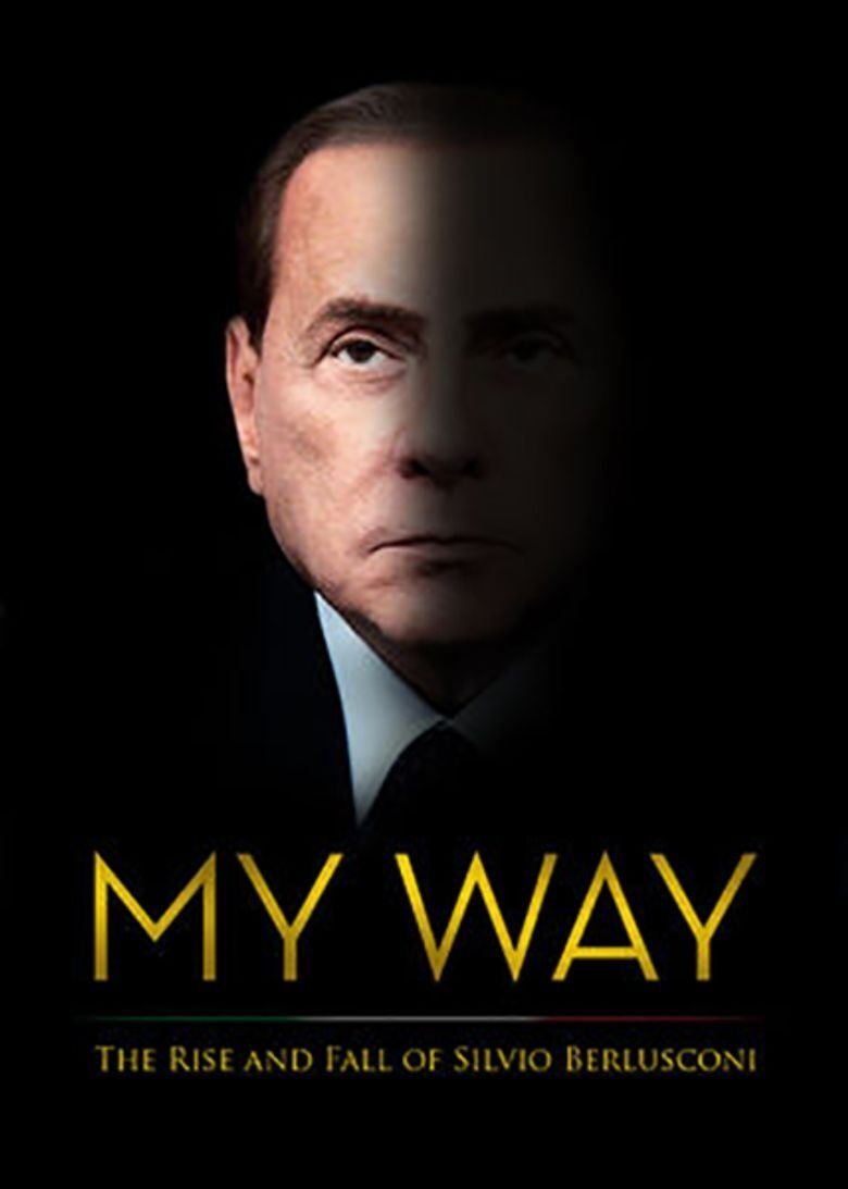 Locandina di My Way: The Rise and Fall of Silvio Berlusconi