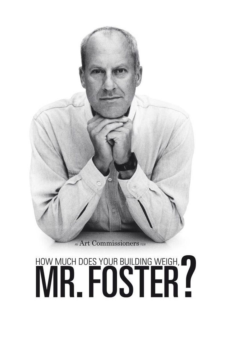 Locandina di Quanto pesa il suo edificio, Mr Foster?