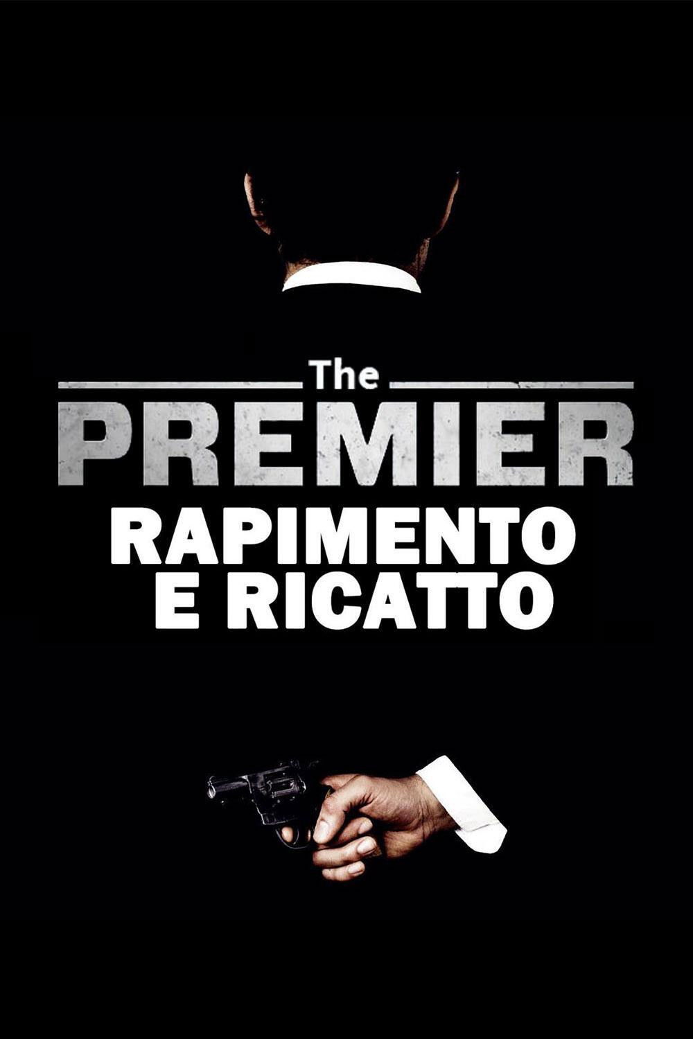 Locandina di The Premier - Rapimento e ricatto