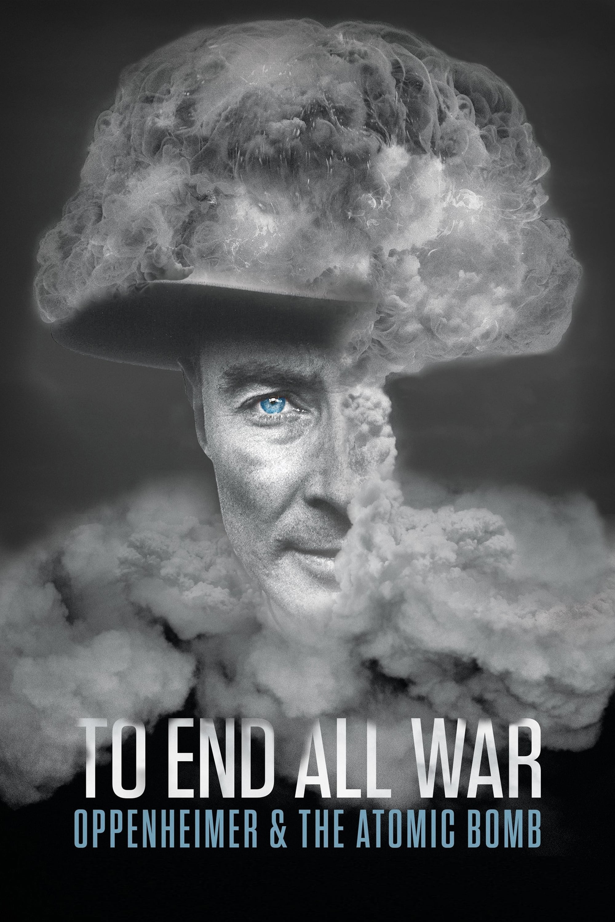Locandina di To End All War: Oppenheimer & the Atomic Bomb